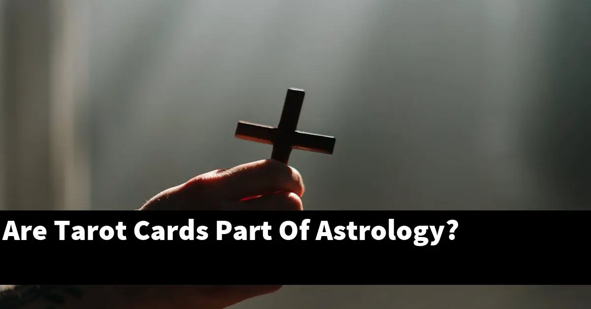 Are Tarot Cards Part Of Astrology?