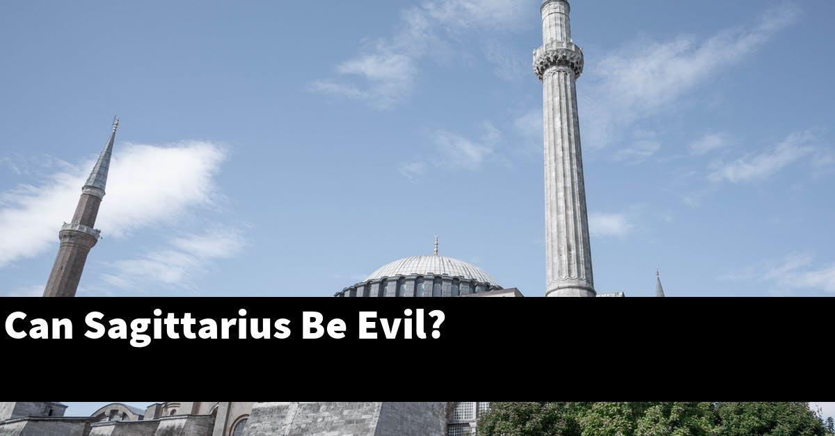 Can Sagittarius Be Evil?