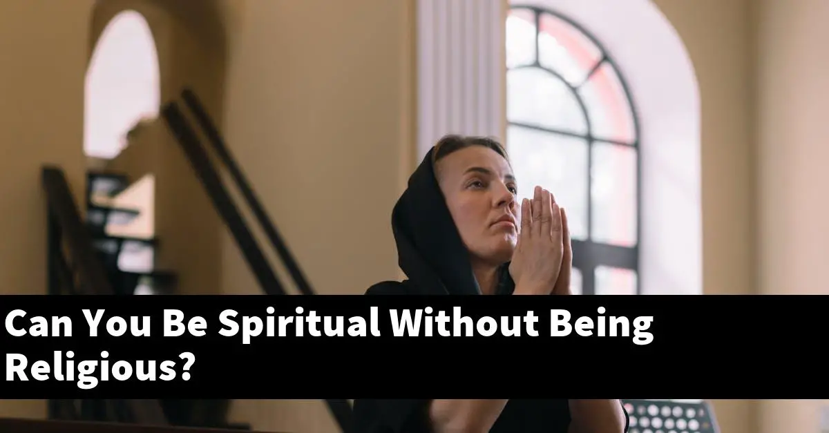 Can You Be Spiritual Without Being Religious?
