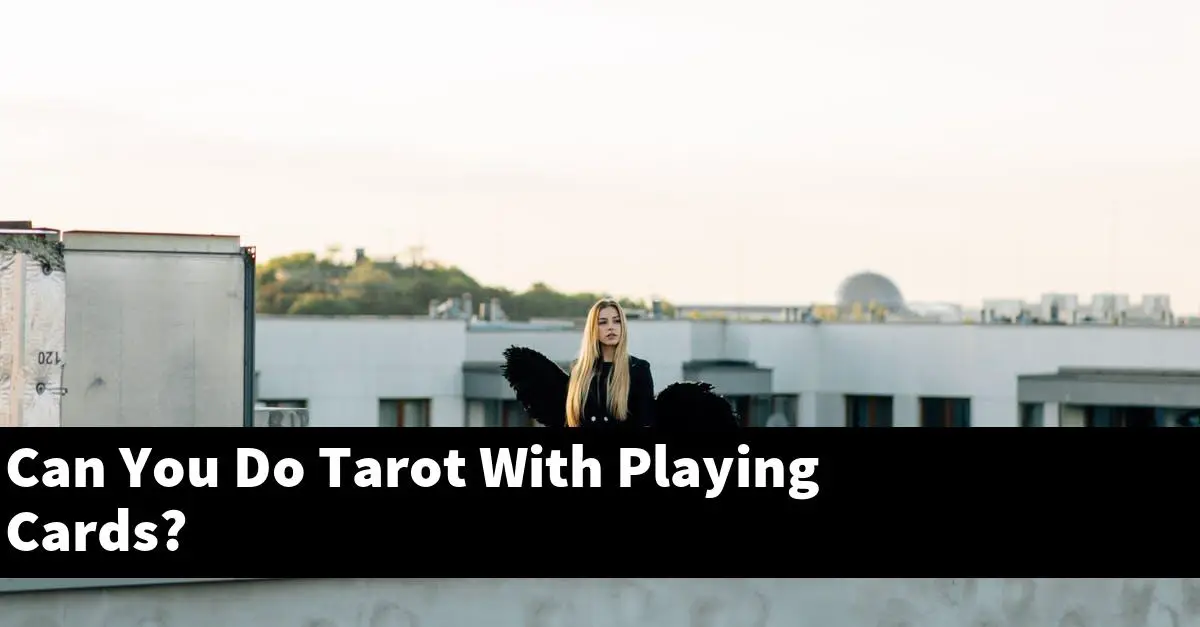 Can You Do Tarot With Playing Cards?