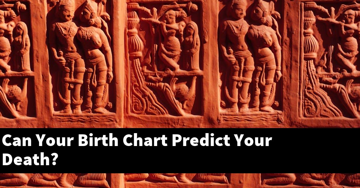 Can Your Birth Chart Predict Your Death?
