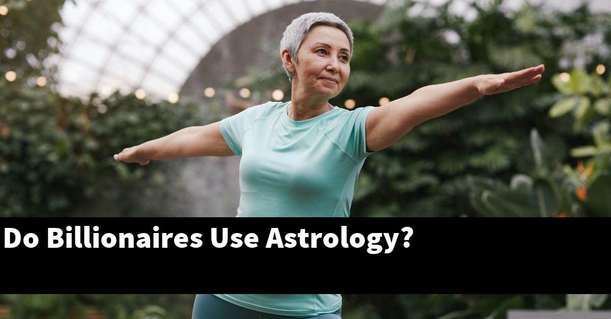 Do Billionaires Use Astrology?