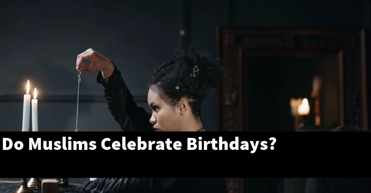 Do Muslims Celebrate Birthdays?