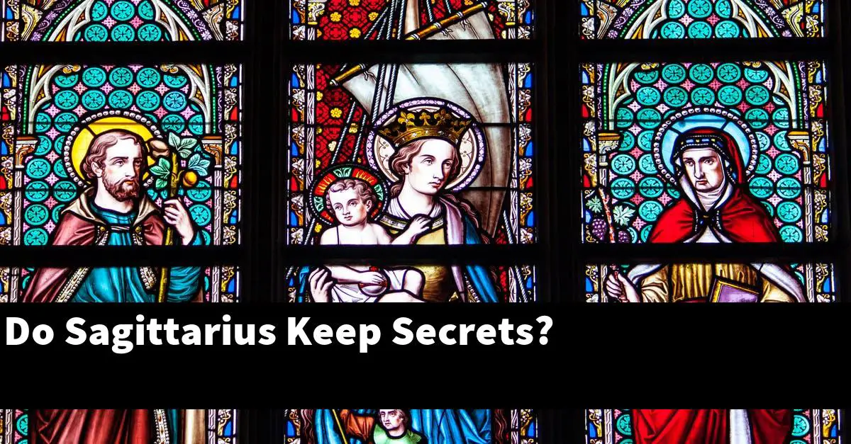 Do Sagittarius Keep Secrets?
