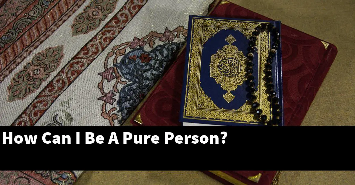 How Can I Be A Pure Person?