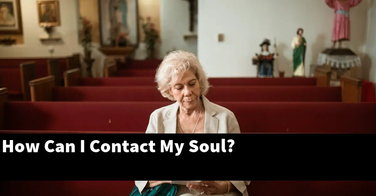 How Can I Contact My Soul?