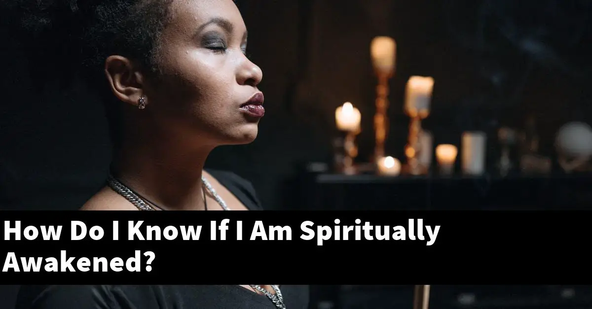 How Do I Know If I Am Spiritually Awakened?