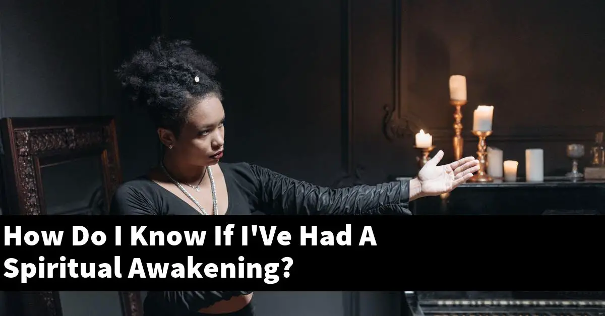 How Do I Know If I'Ve Had A Spiritual Awakening?