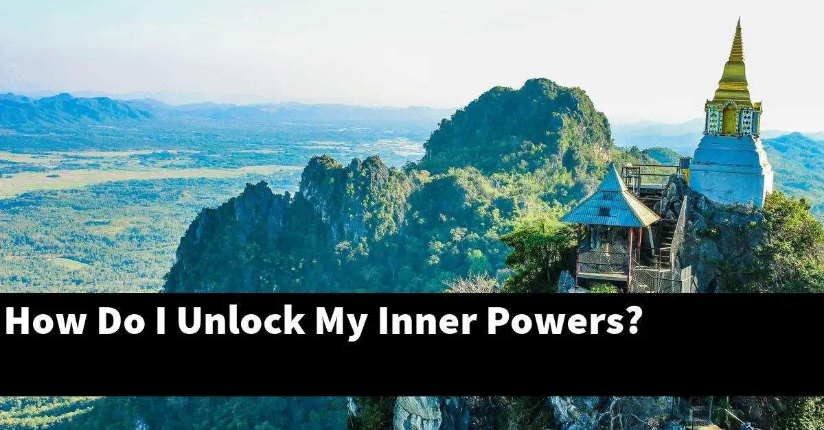 How Do I Unlock My Inner Powers?