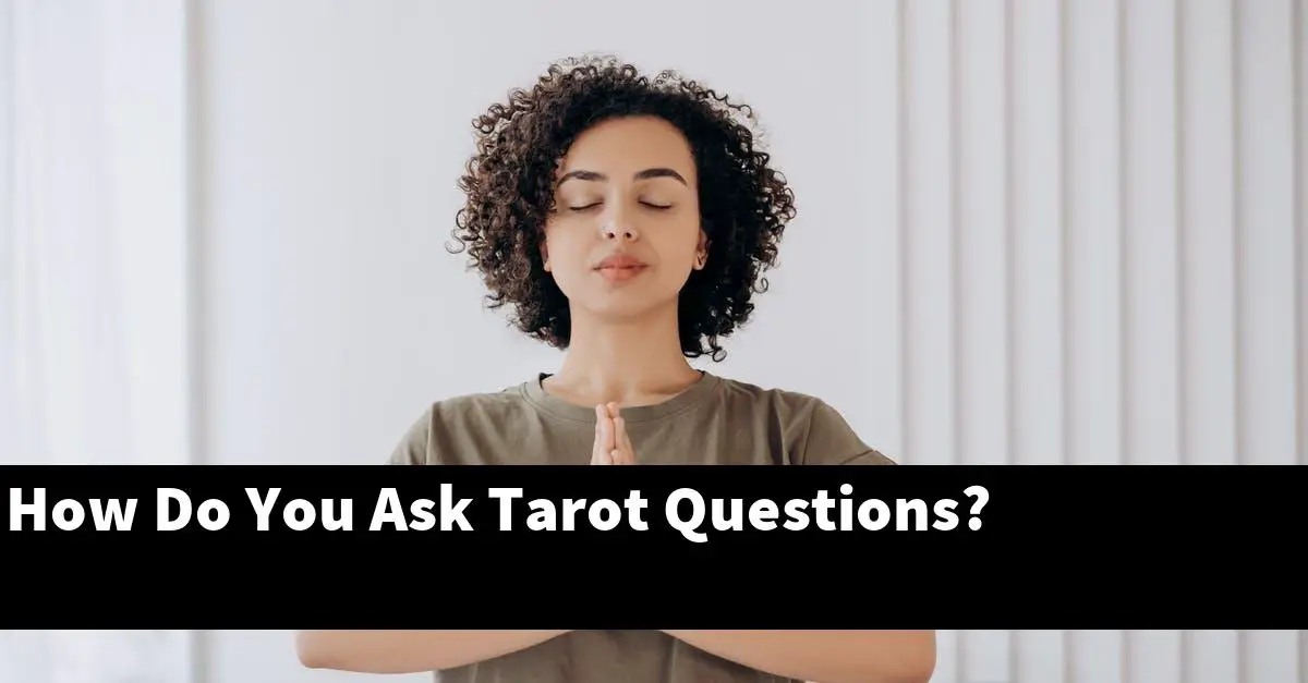 How Do You Ask Tarot Questions?
