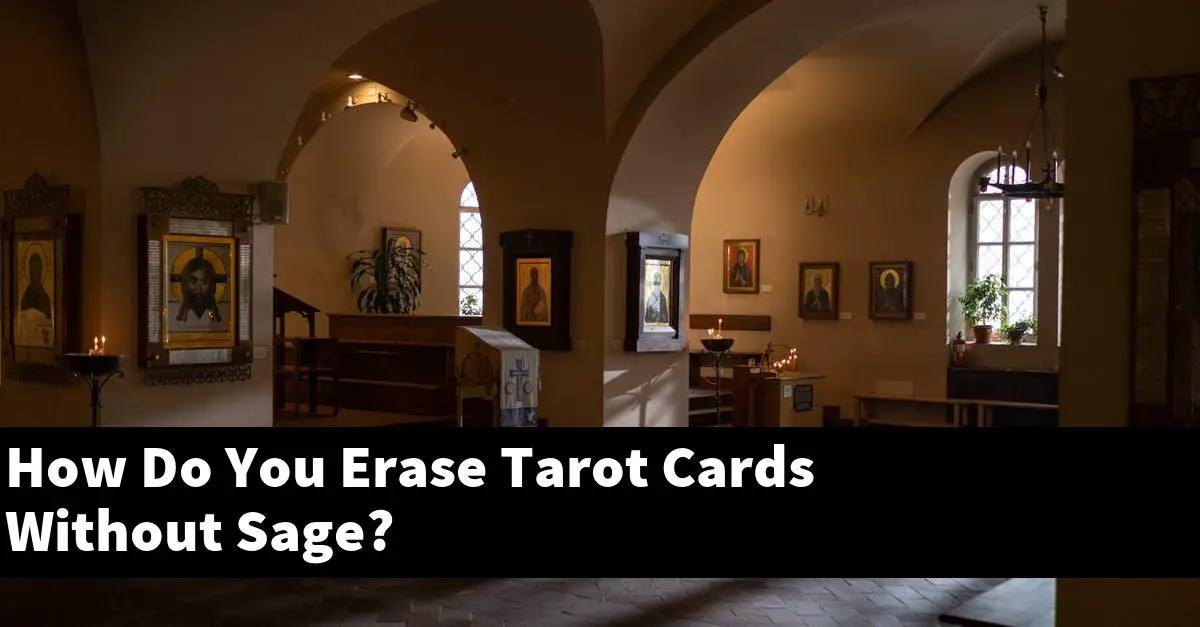 How Do You Erase Tarot Cards Without Sage?