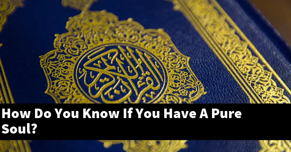 How Do You Know If You Have A Pure Soul?