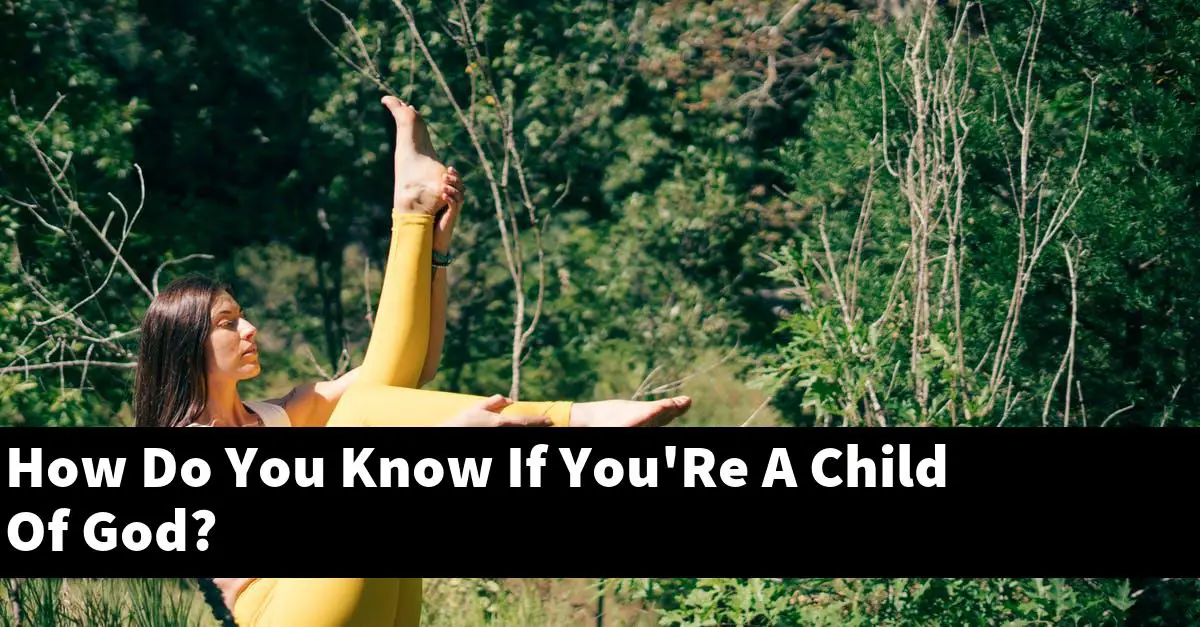 How Do You Know If You'Re A Child Of God?