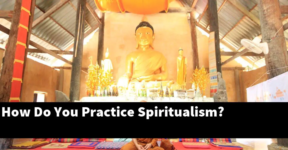How Do You Practice Spiritualism?