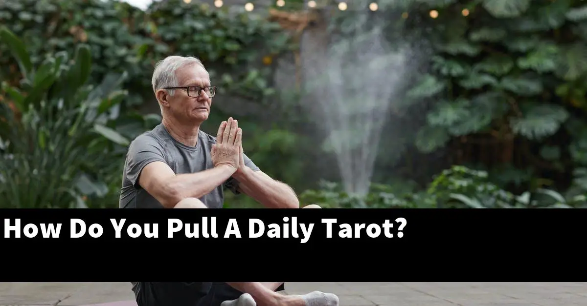 How Do You Pull A Daily Tarot?