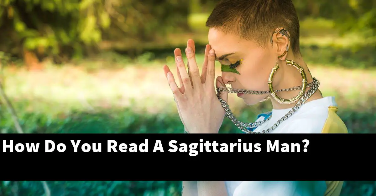 How Do You Read A Sagittarius Man?