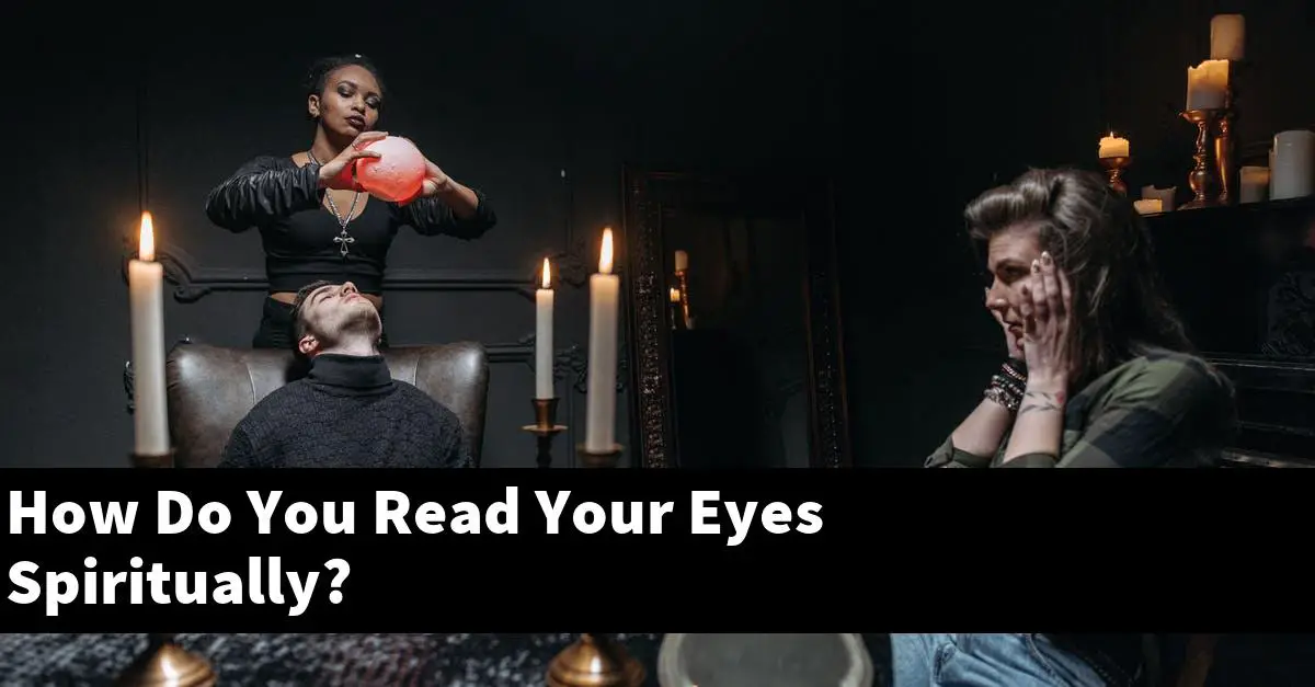 How Do You Read Your Eyes Spiritually?