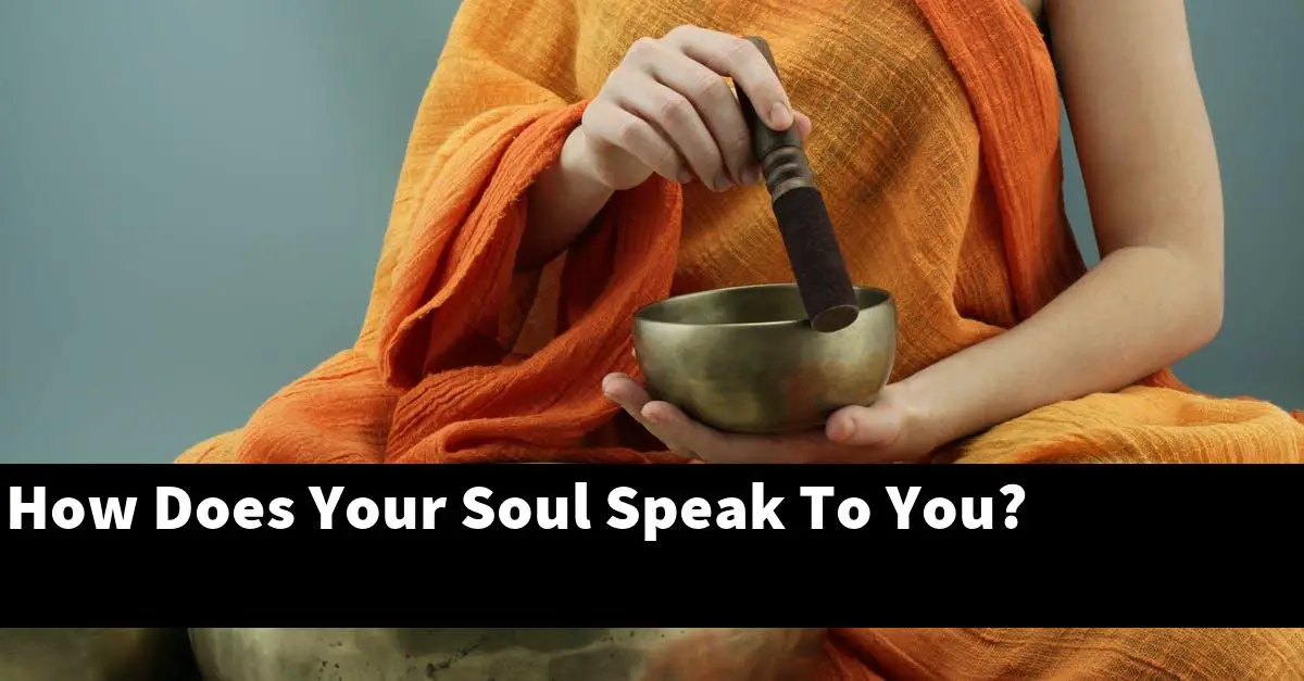 How Does Your Soul Speak To You?