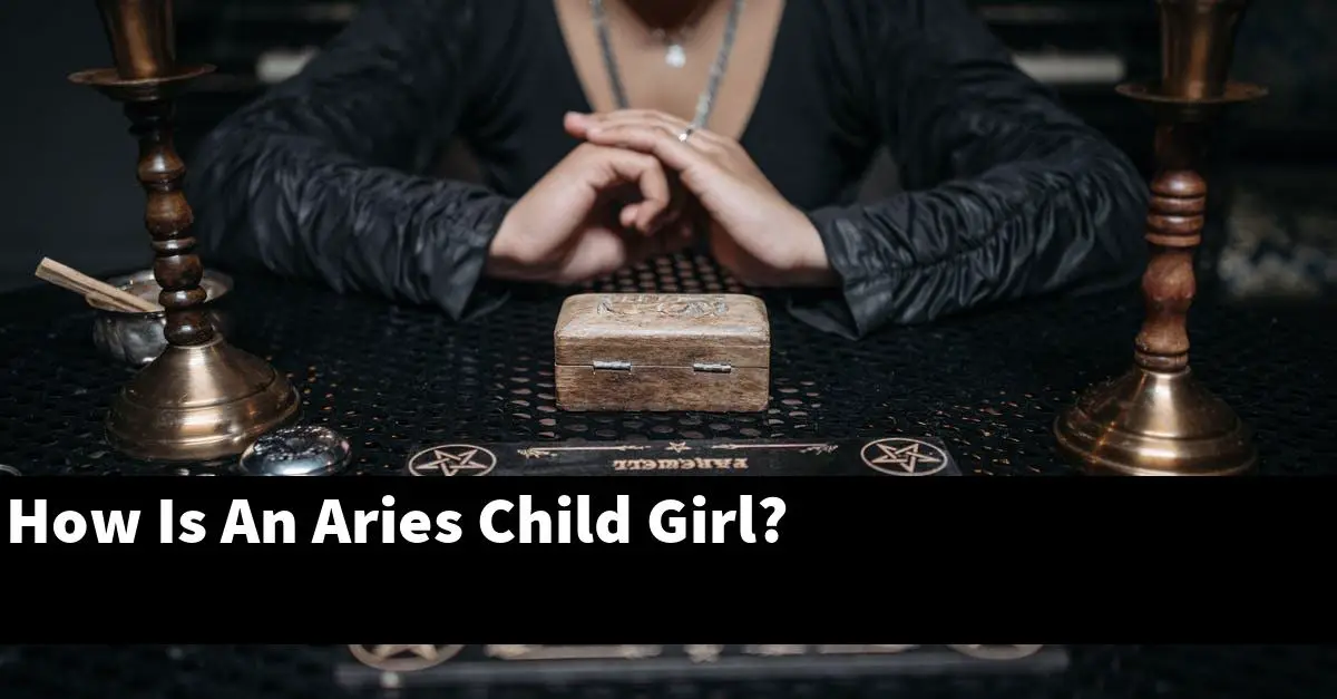 How Is An Aries Child Girl?