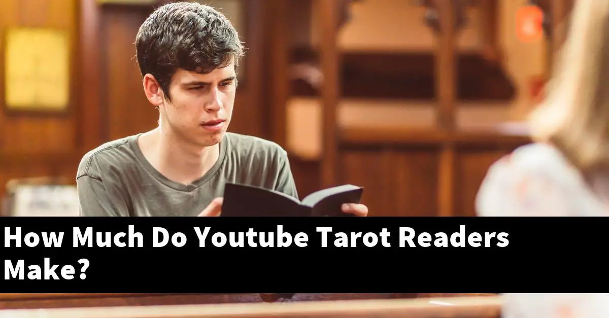 How Much Do Youtube Tarot Readers Make?