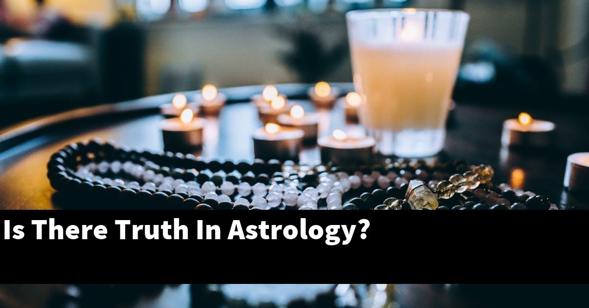 Is There Truth In Astrology?