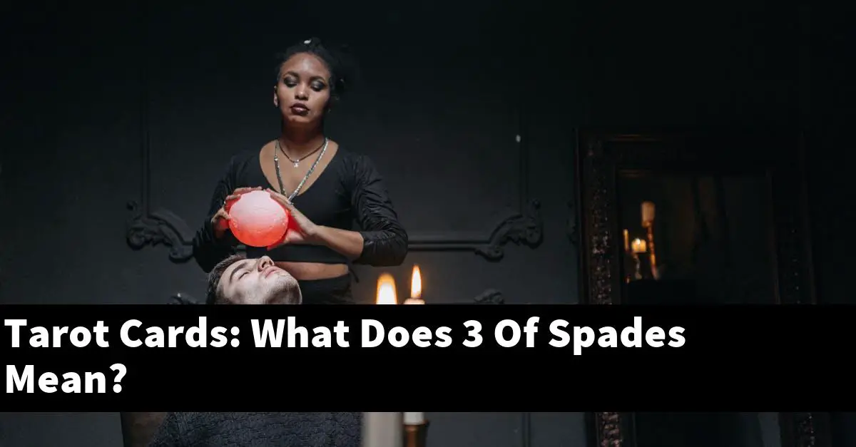 Tarot Cards: What Does 3 Of Spades Mean?