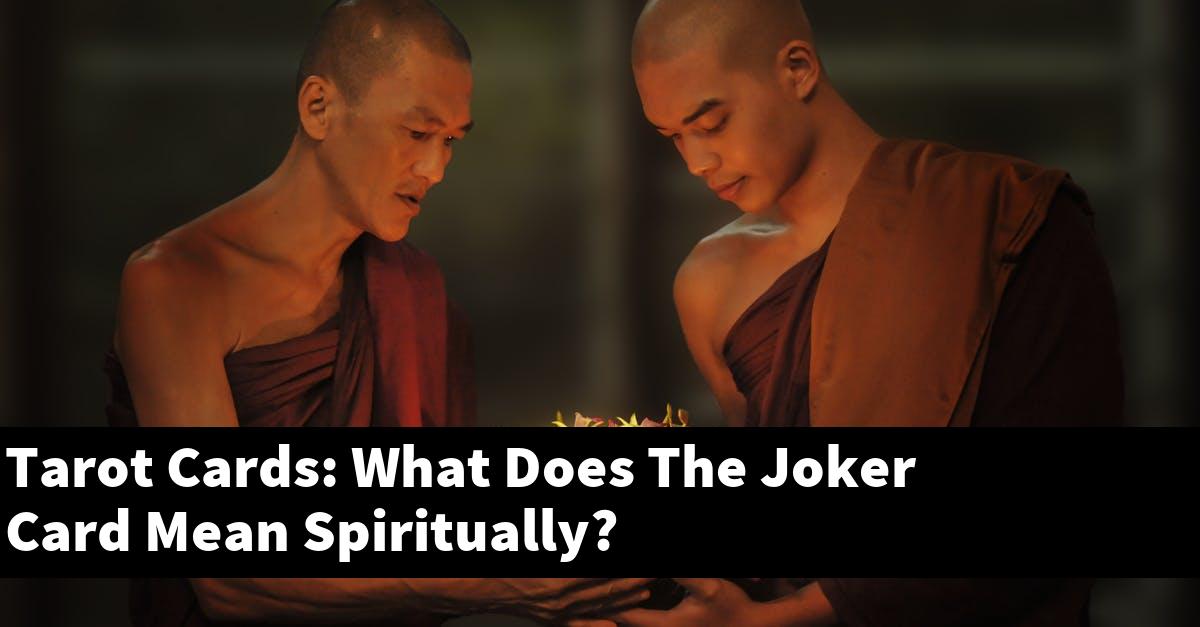 Tarot Cards: What Does The Joker Card Mean Spiritually?