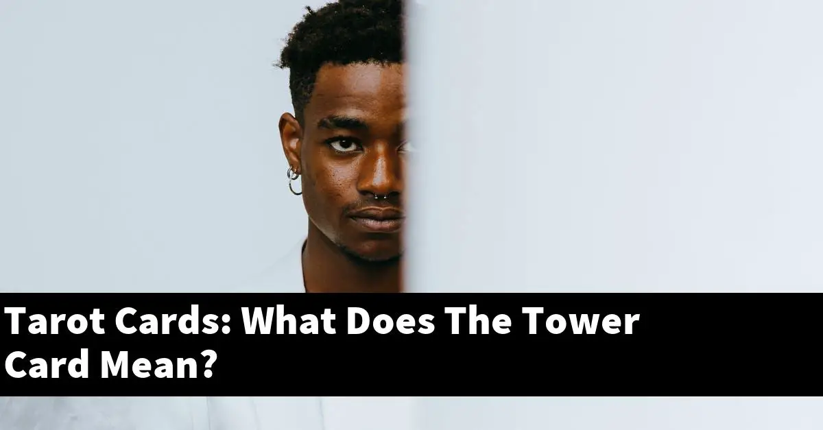 Tarot Cards: What Does The Tower Card Mean?