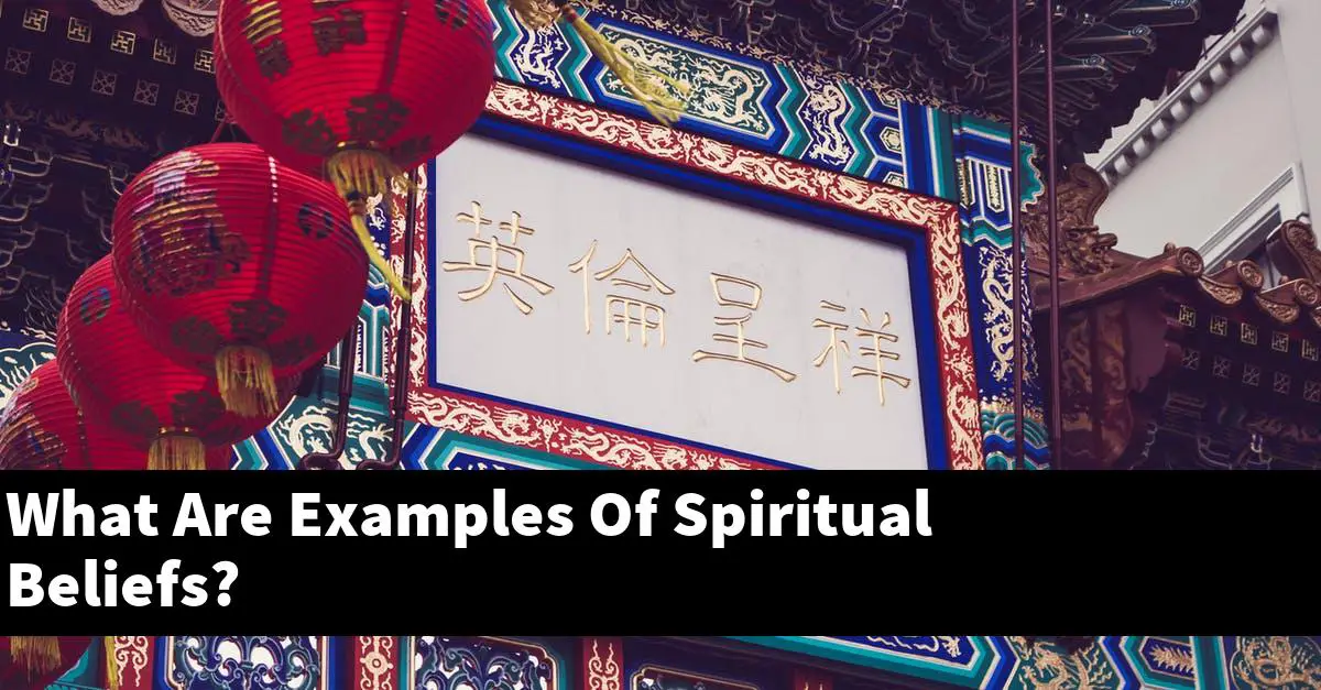 What Are Examples Of Spiritual Beliefs?