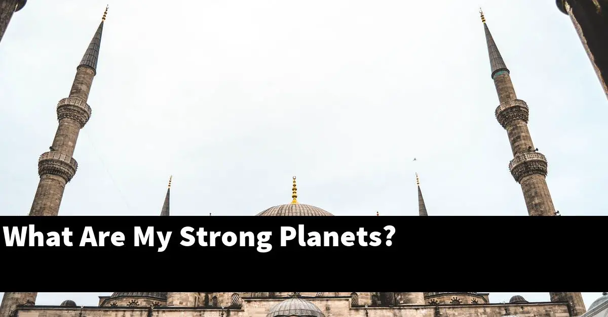 What Are My Strong Planets?