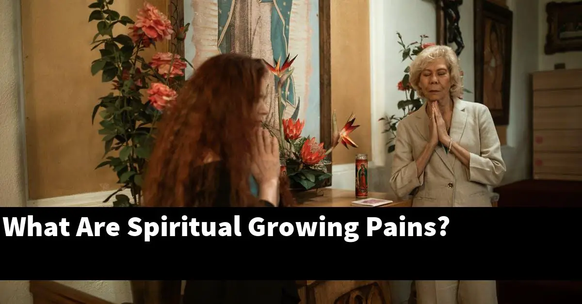 What Are Spiritual Growing Pains?