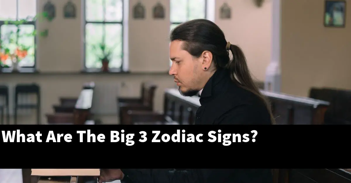 What Are The Big 3 Zodiac Signs?