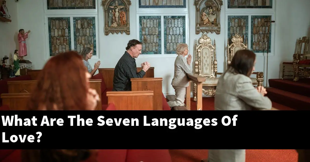 What Are The Seven Languages Of Love?