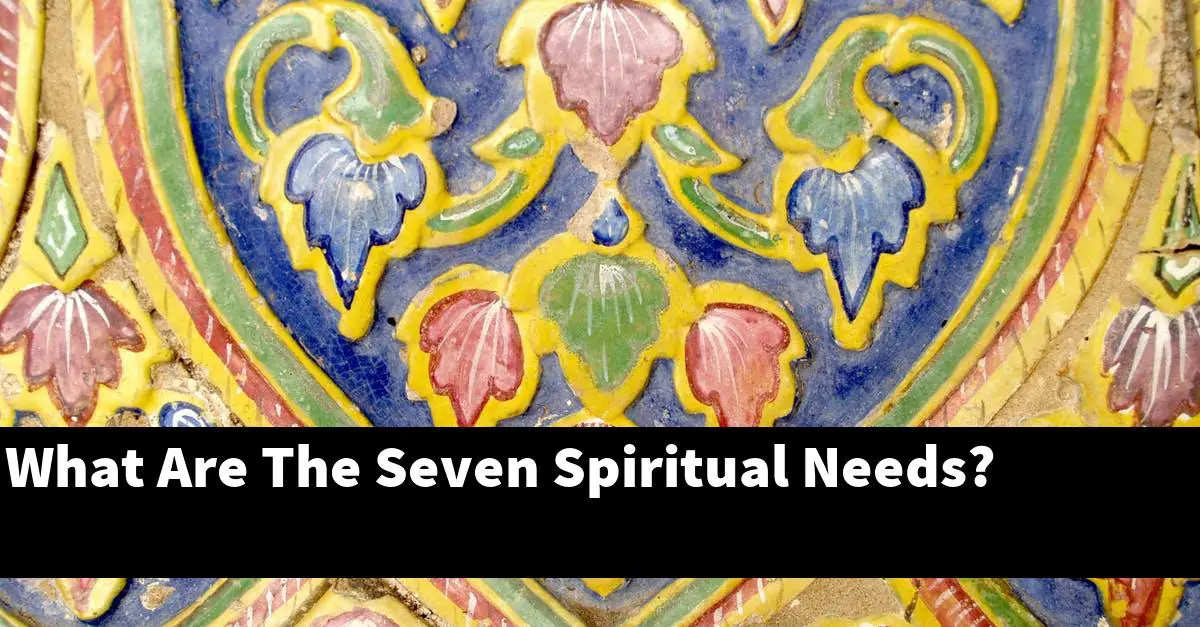 What Are The Seven Spiritual Needs?