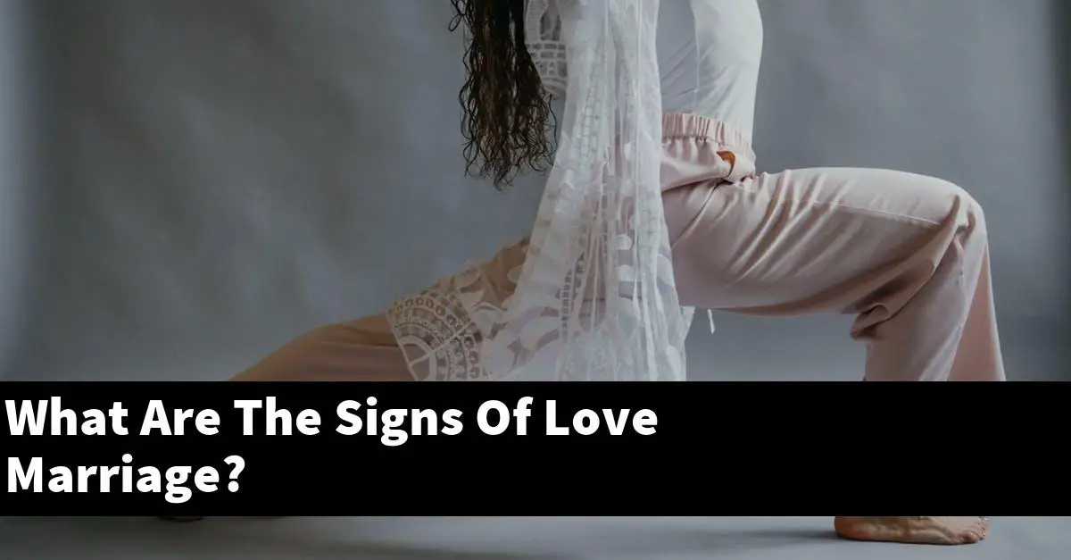 What Are The Signs Of Love Marriage?
