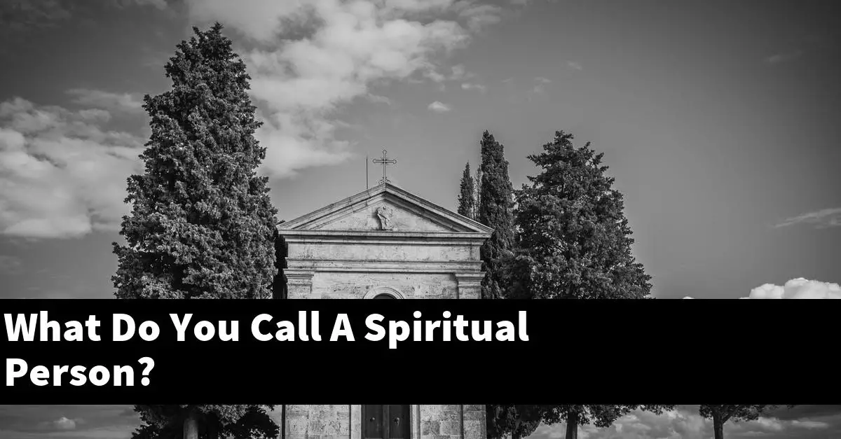 What Do You Call A Spiritual Person?