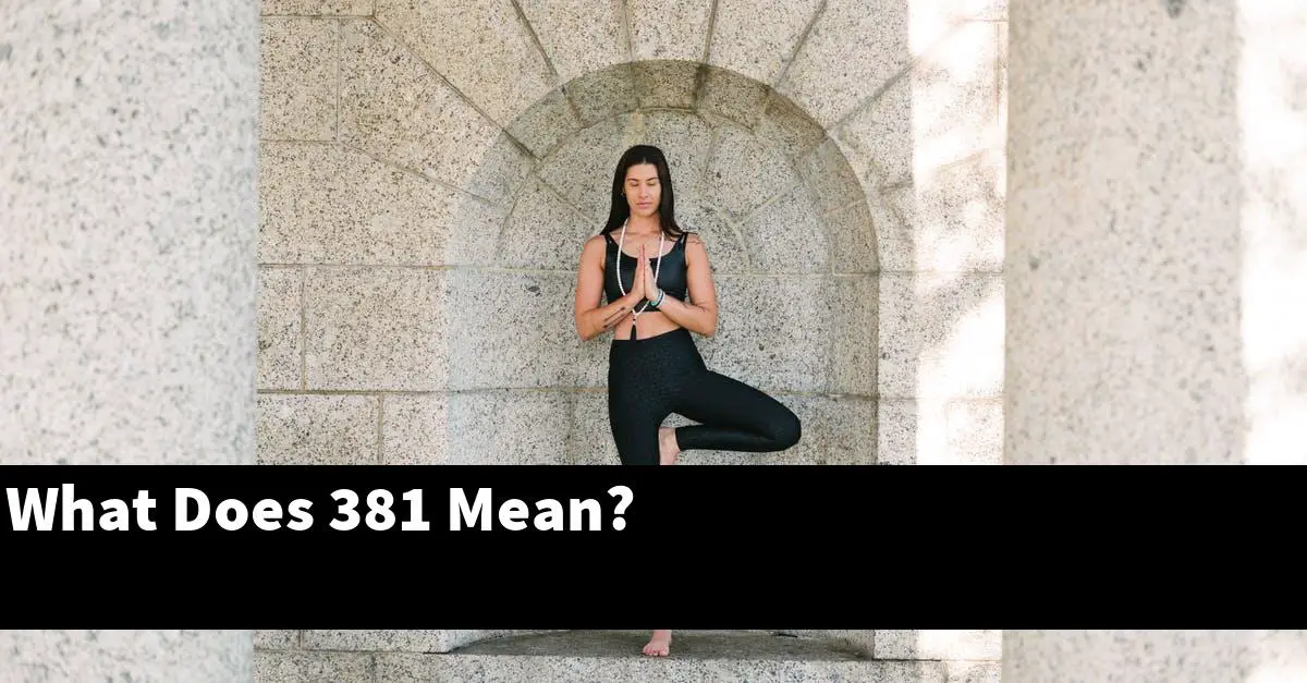 What Does 381 Mean?