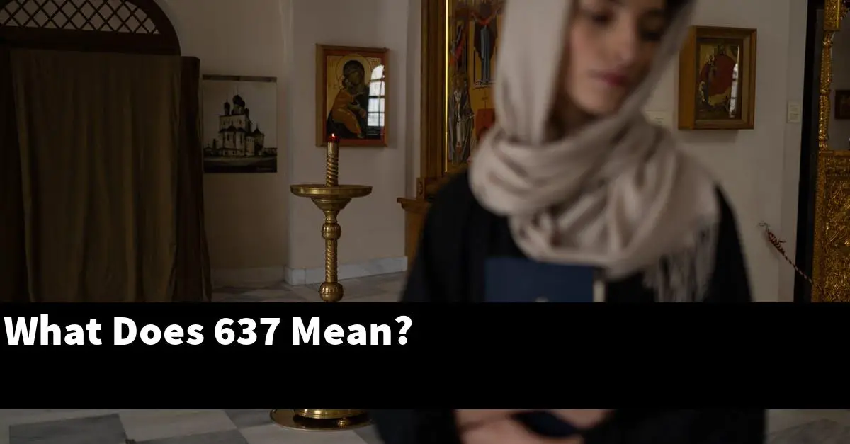 What Does 637 Mean?