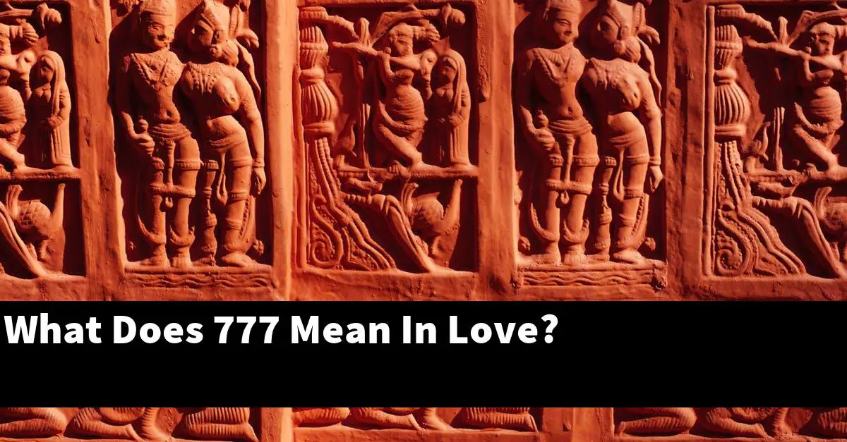 What Does 777 Mean In Love?