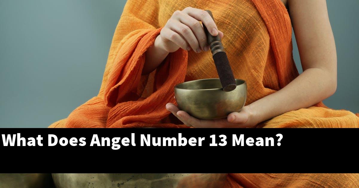 What Does Angel Number 13 Mean?