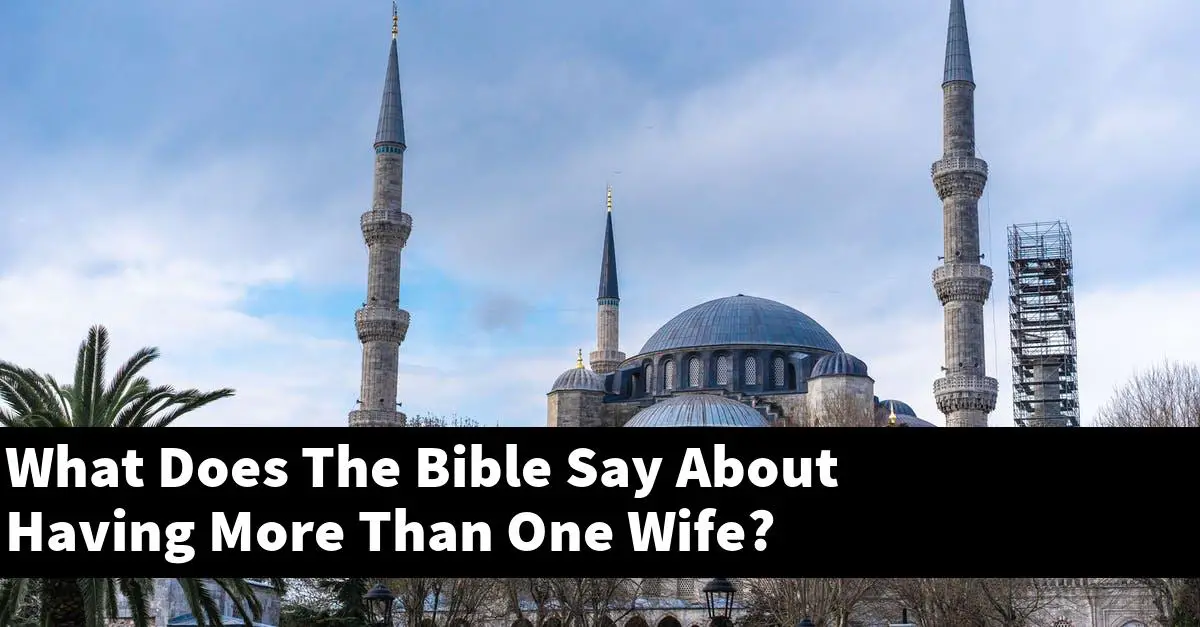 What Does The Bible Say About Having More Than One Wife?
