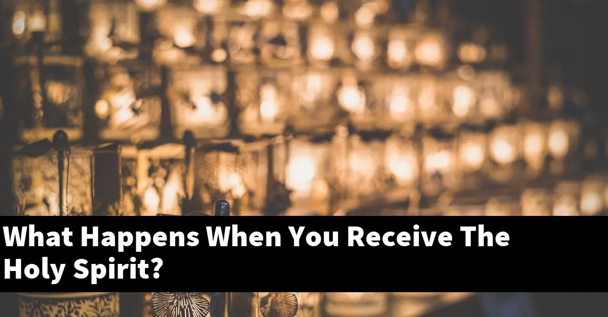 What Happens When You Receive The Holy Spirit?