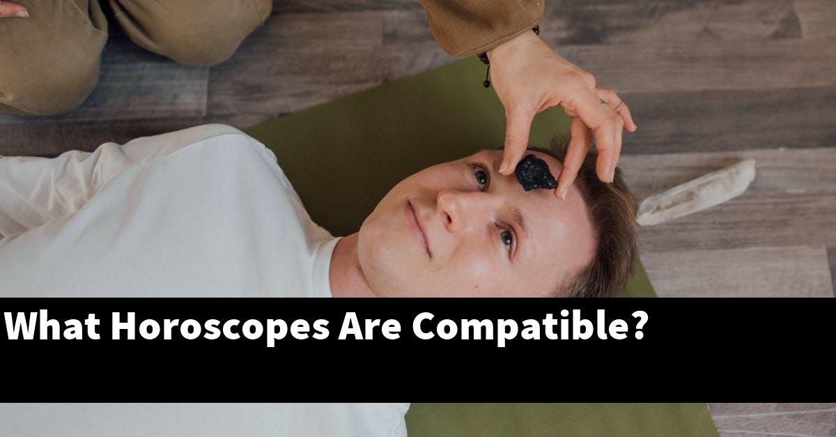 What Horoscopes Are Compatible?