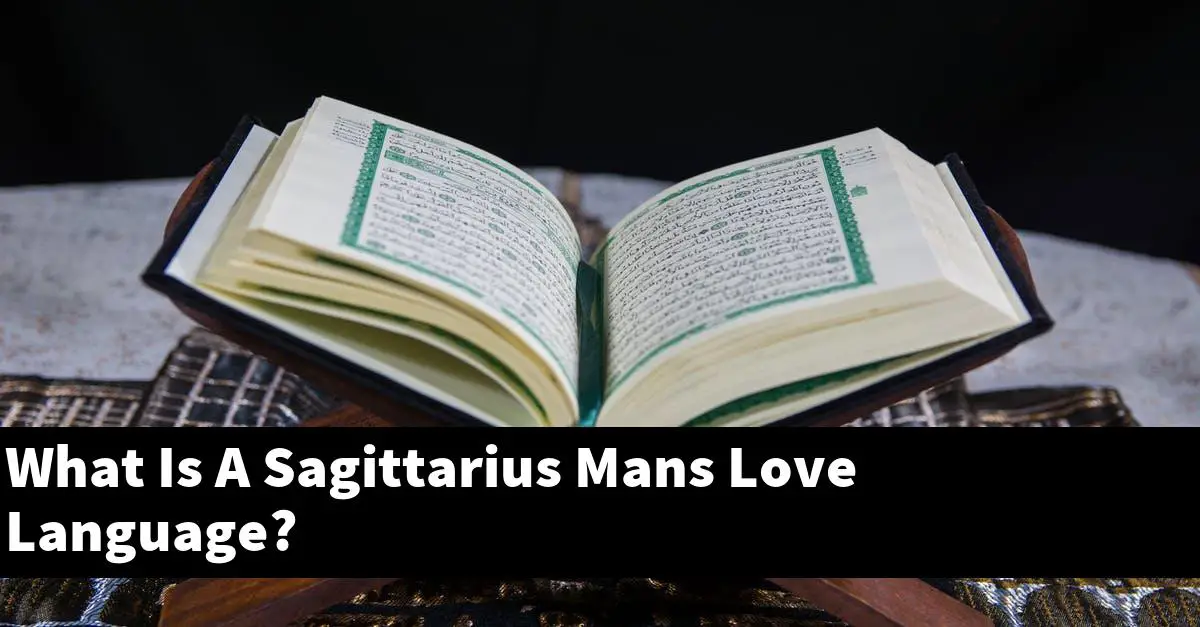 What Is A Sagittarius Mans Love Language?