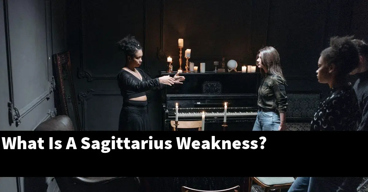What Is A Sagittarius Weakness?