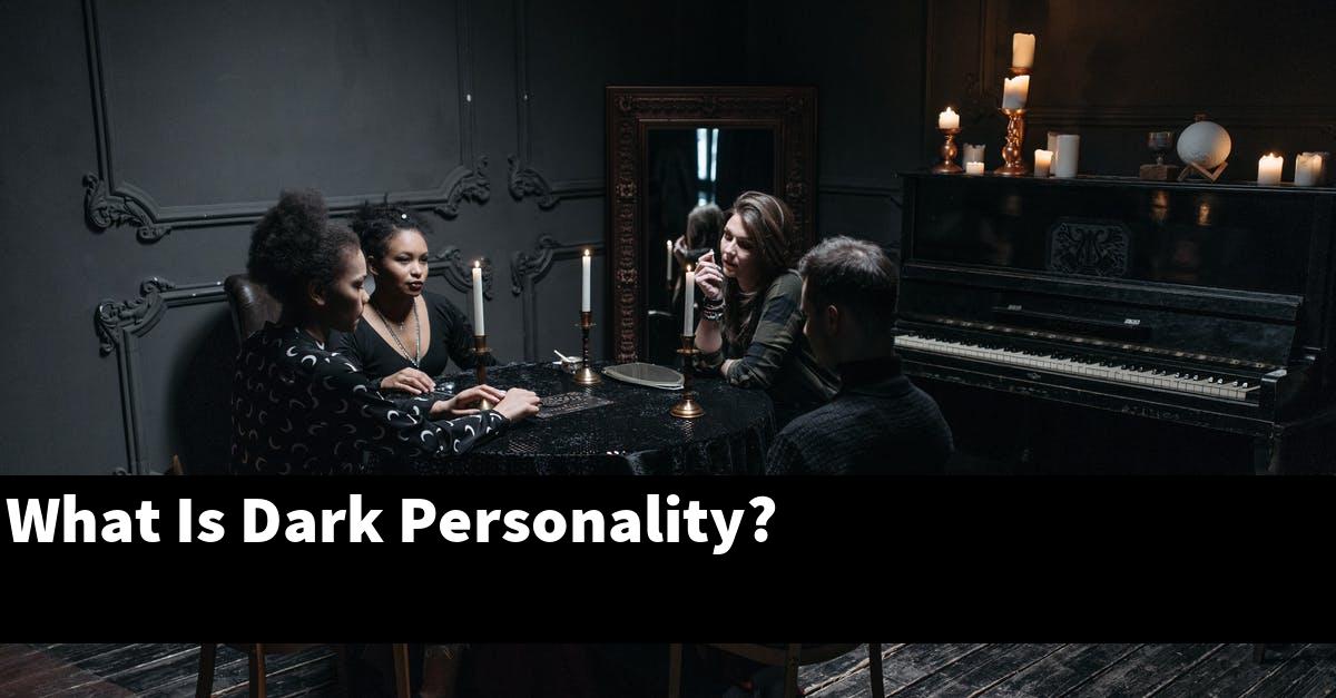 What Is Dark Personality?