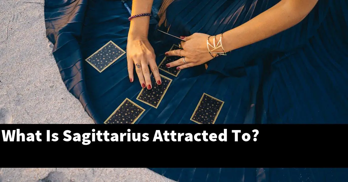What Is Sagittarius Attracted To?