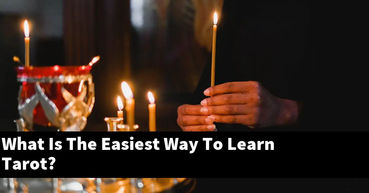 What Is The Easiest Way To Learn Tarot?