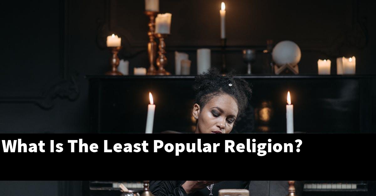 What Is The Least Popular Religion?