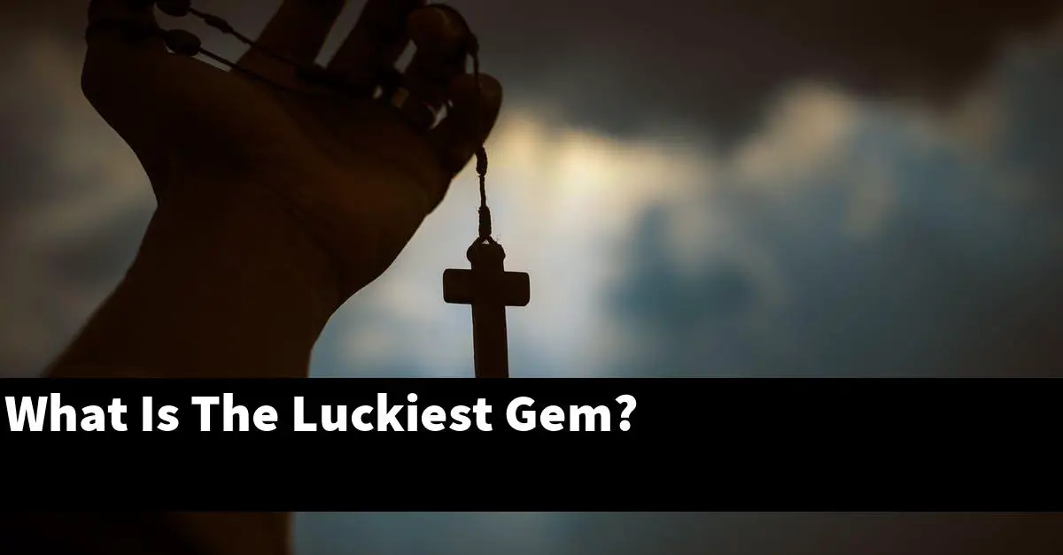 What Is The Luckiest Gem?
